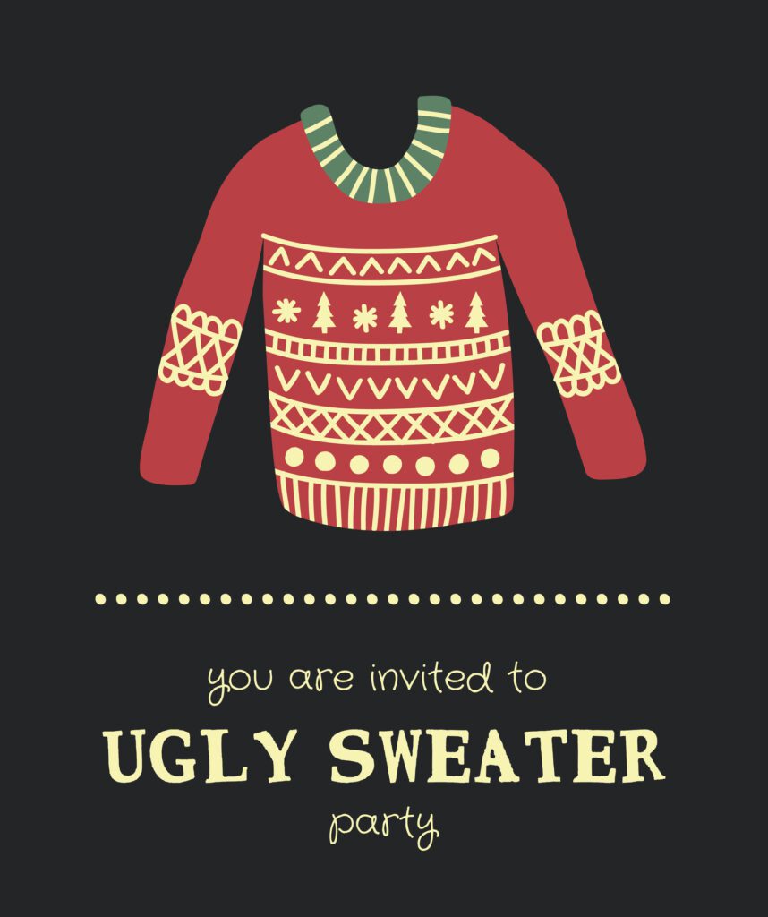 illustration of an ugly Christmas sweater on a dark background with the words "you are invited to an ugly sweater party"